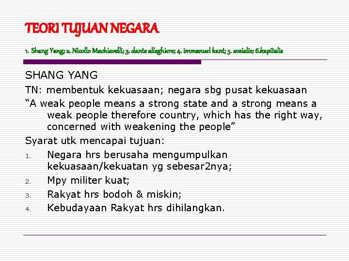 TEORI TUJUAN NEGARA 1. Shang Yang; 2. Nicollo Machiavelli; 3. dante alleghiere; 4. immanuel
