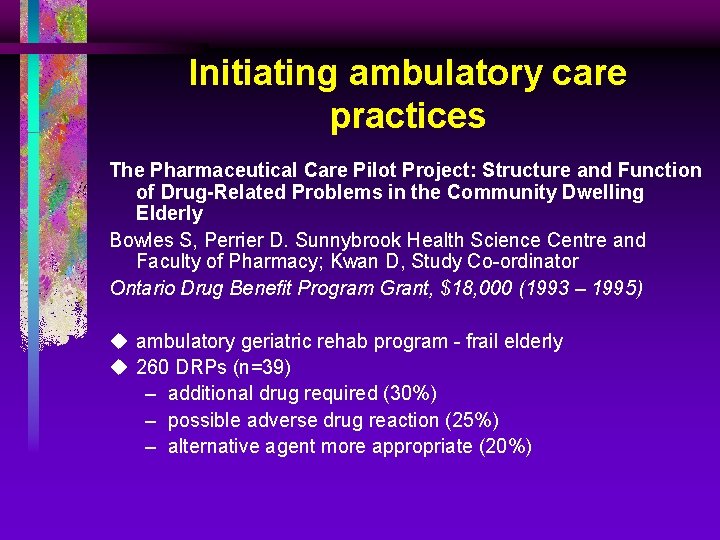 Initiating ambulatory care practices The Pharmaceutical Care Pilot Project: Structure and Function of Drug-Related