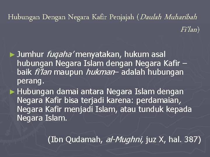 Hubungan Dengan Negara Kafir Penjajah (Daulah Muharibah Fi’lan) ► Jumhur fuqaha’ menyatakan, hukum asal