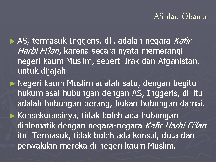 AS dan Obama termasuk Inggeris, dll. adalah negara Kafir Harbi Fi’lan, karena secara nyata