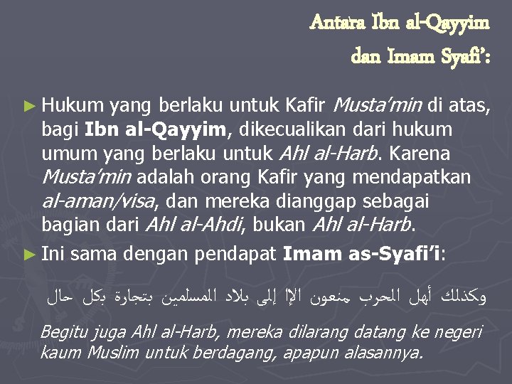 Antara Ibn al-Qayyim dan Imam Syafi’: yang berlaku untuk Kafir Musta’min di atas, bagi