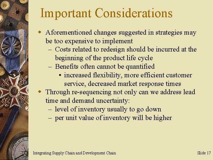 Important Considerations w Aforementioned changes suggested in strategies may be too expensive to implement