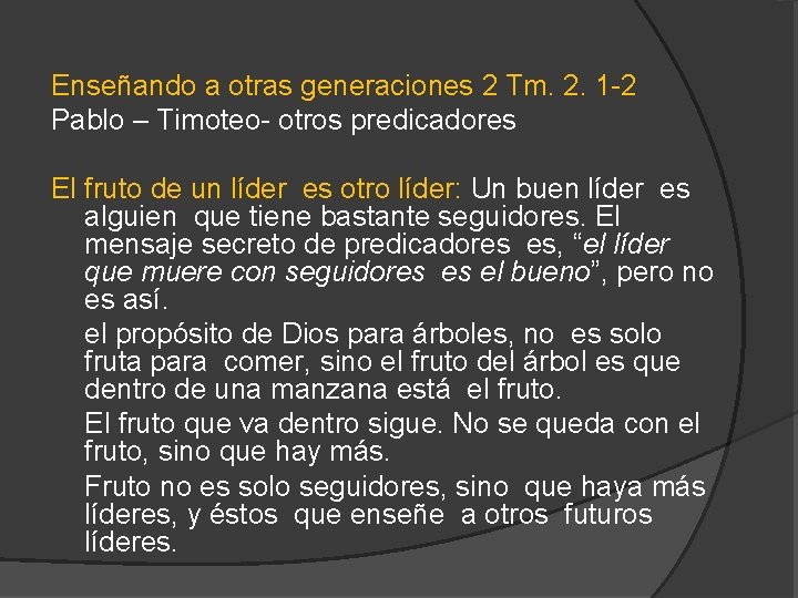 Enseñando a otras generaciones 2 Tm. 2. 1 -2 Pablo – Timoteo- otros predicadores