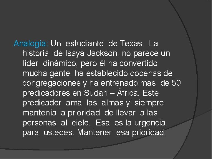 Analogía: Un estudiante de Texas. La historia de Isaya Jackson, no parece un líder