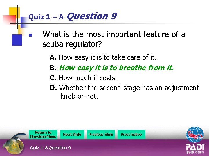 Quiz 1 – A Question n 9 What is the most important feature of