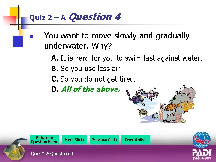 Quiz 2 – A Question n 4 You want to move slowly and gradually