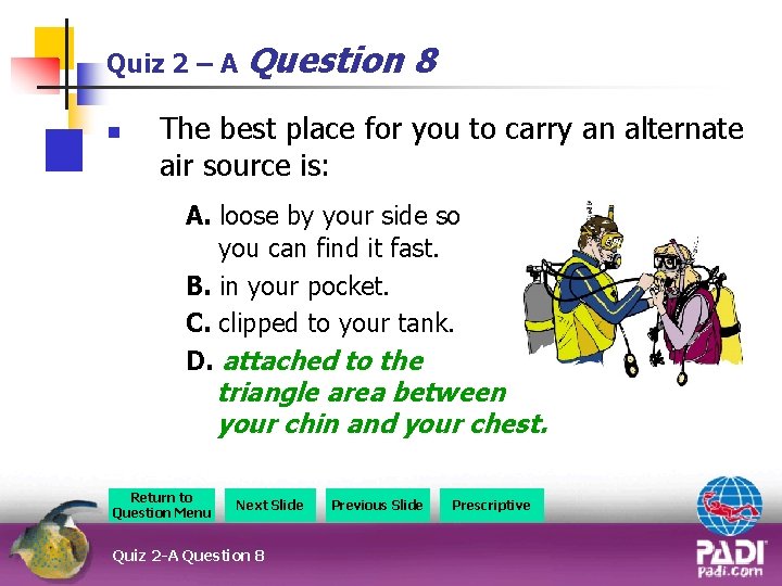 Quiz 2 – A Question n 8 The best place for you to carry