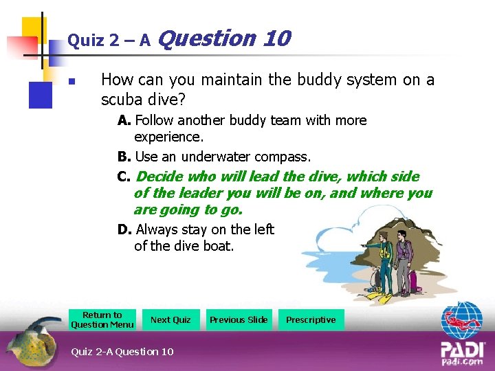 Quiz 2 – A Question n 10 How can you maintain the buddy system