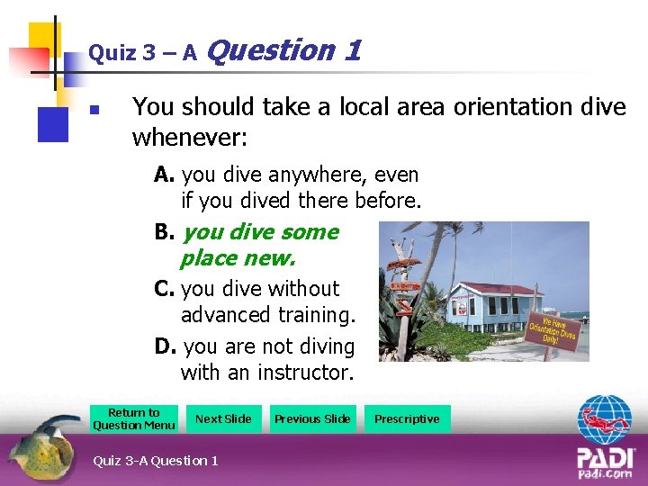 Quiz 3 – A Question n 1 You should take a local area orientation