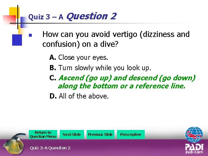 Quiz 3 – A Question n 2 How can you avoid vertigo (dizziness and