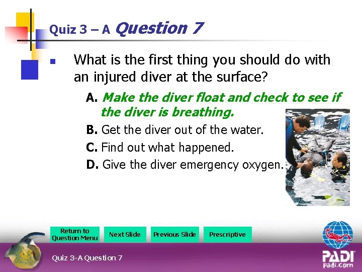 Quiz 3 – A Question n 7 What is the first thing you should