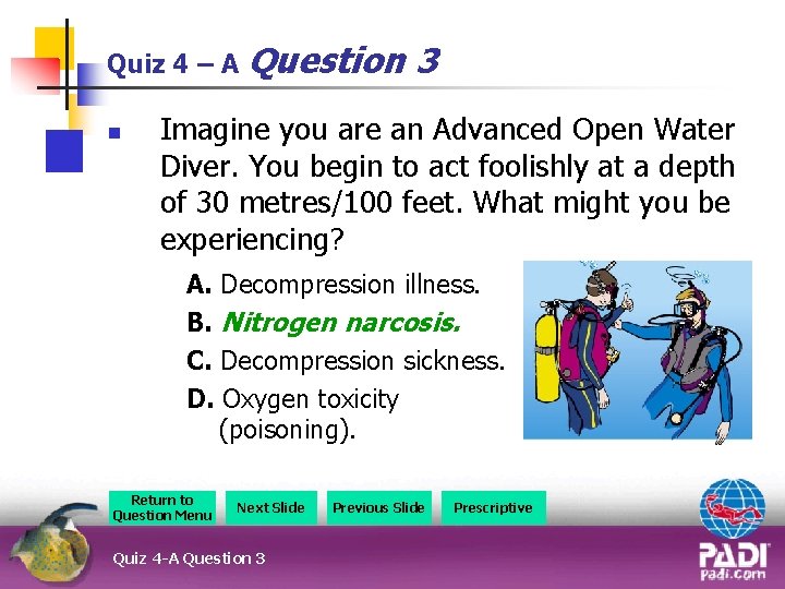 Quiz 4 – A Question n 3 Imagine you are an Advanced Open Water