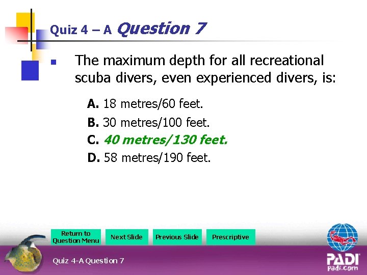 Quiz 4 – A Question n 7 The maximum depth for all recreational scuba
