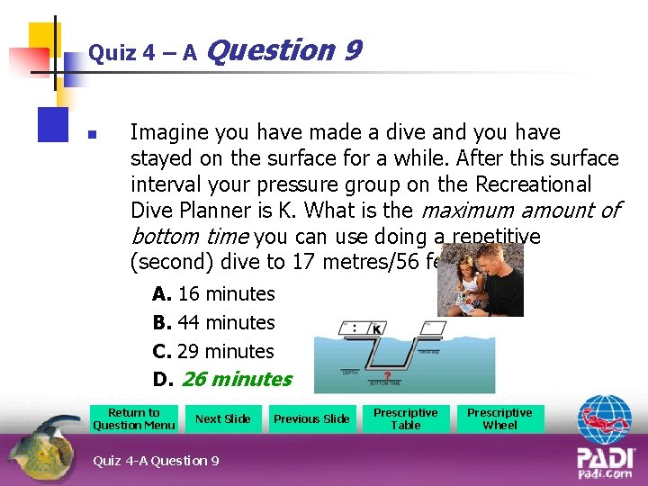 Quiz 4 – A Question n 9 Imagine you have made a dive and