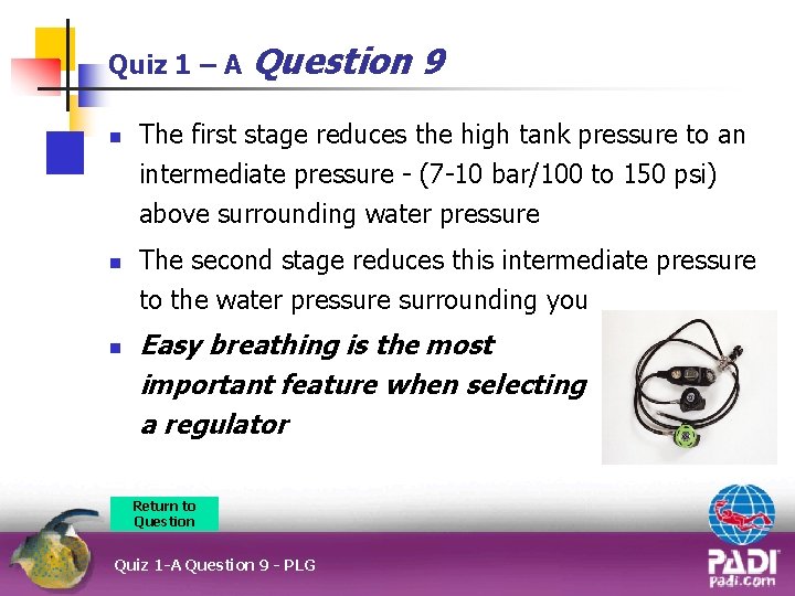 Quiz 1 – A n n n Question 9 The first stage reduces the