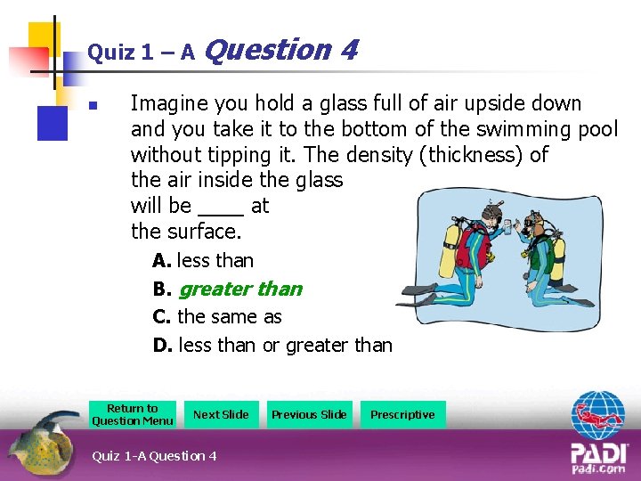 Quiz 1 – A Question n 4 Imagine you hold a glass full of