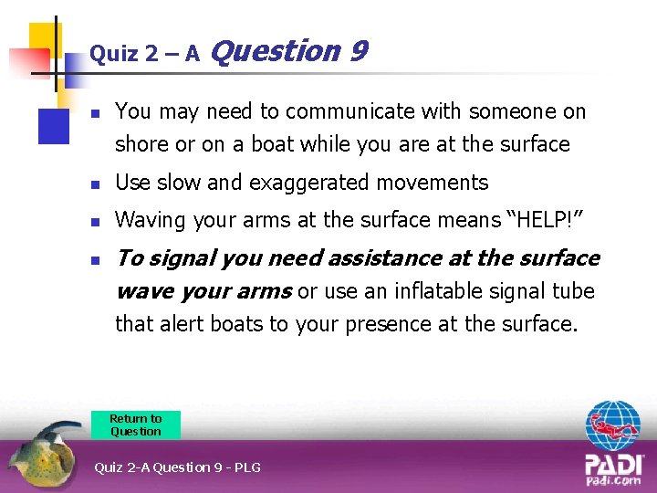 Quiz 2 – A n Question 9 You may need to communicate with someone