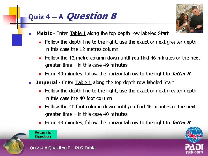 Quiz 4 – A n Question 8 Metric - Enter Table 1 along the