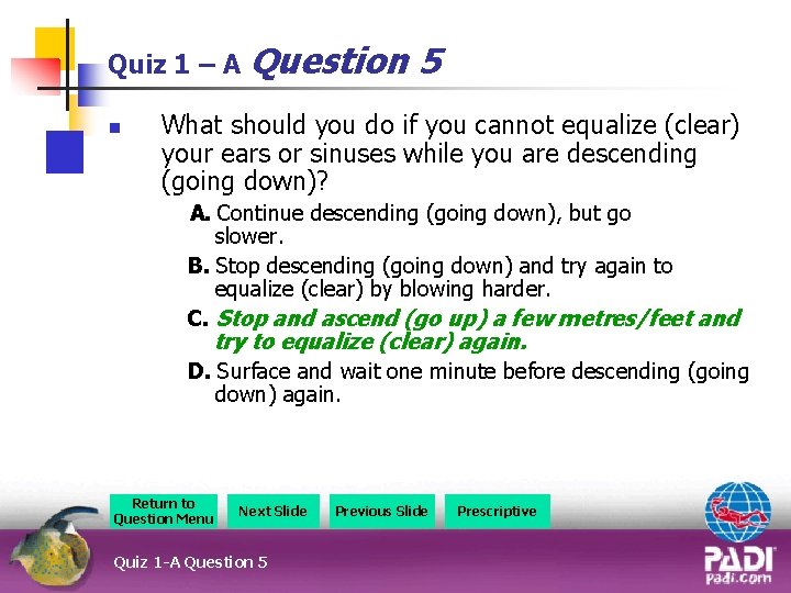 Quiz 1 – A Question n 5 What should you do if you cannot