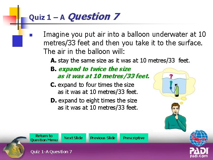 Quiz 1 – A Question n 7 Imagine you put air into a balloon