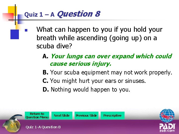 Quiz 1 – A Question n 8 What can happen to you if you