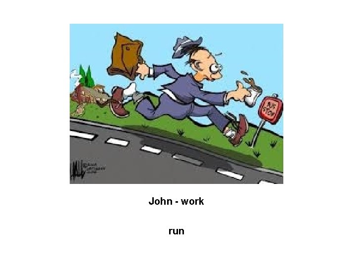 John - work run 
