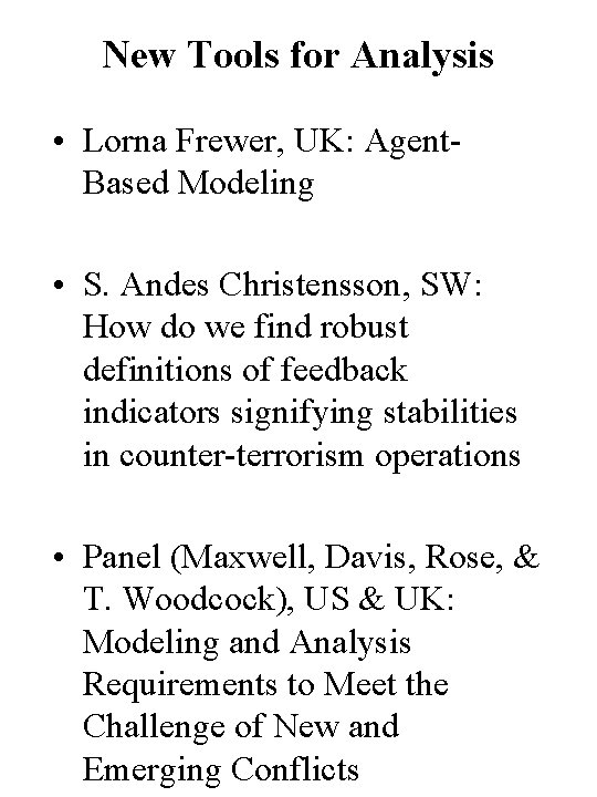 New Tools for Analysis • Lorna Frewer, UK: Agent. Based Modeling • S. Andes