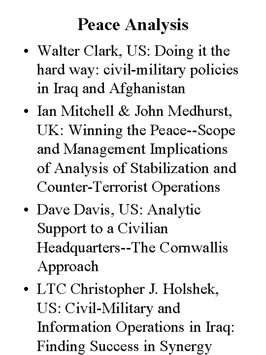 Peace Analysis • Walter Clark, US: Doing it the hard way: civil-military policies in
