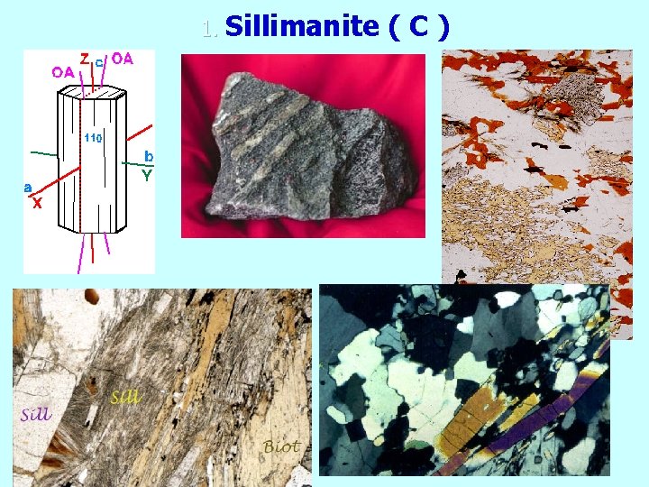 1. Sillimanite (C) 