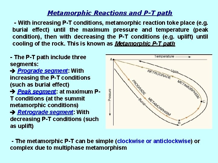 Metamorphic Reactions and P-T path - With increasing P-T conditions, metamorphic reaction toke place