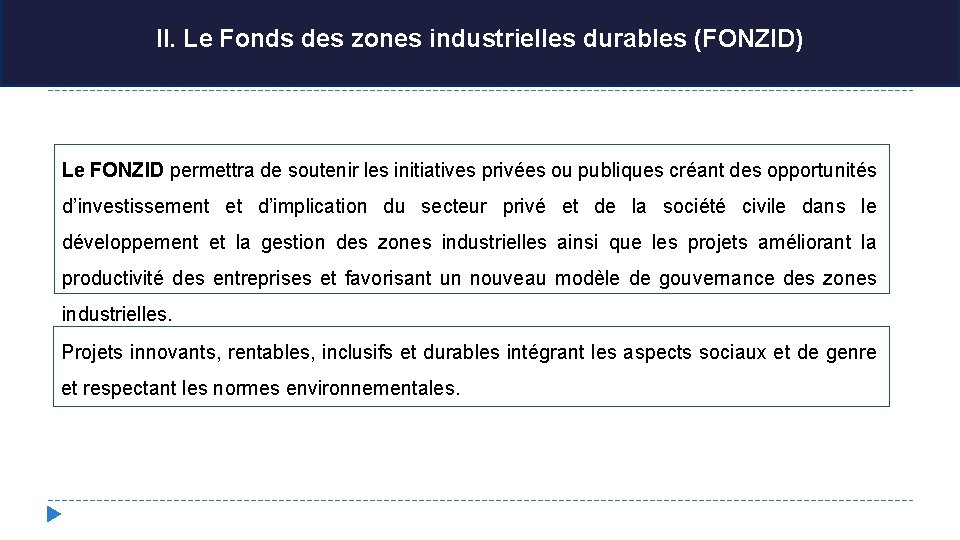 II. Le Fonds des zones industrielles durables (FONZID) Le FONZID permettra de soutenir les