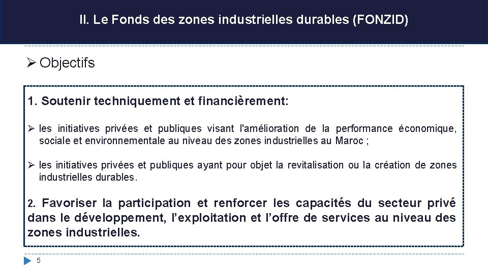 II. Le Fonds des zones industrielles durables (FONZID) Ø Objectifs 1. Soutenir techniquement et