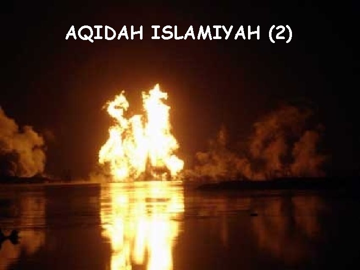 AQIDAH ISLAMIYAH (2) 