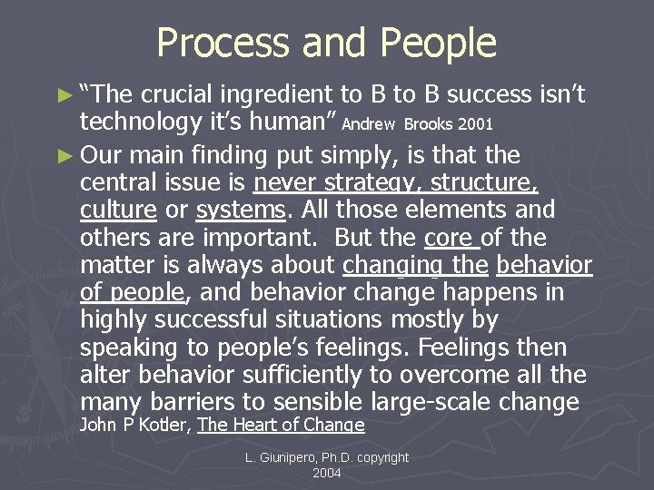Process and People ► “The crucial ingredient to B success isn’t technology it’s human”