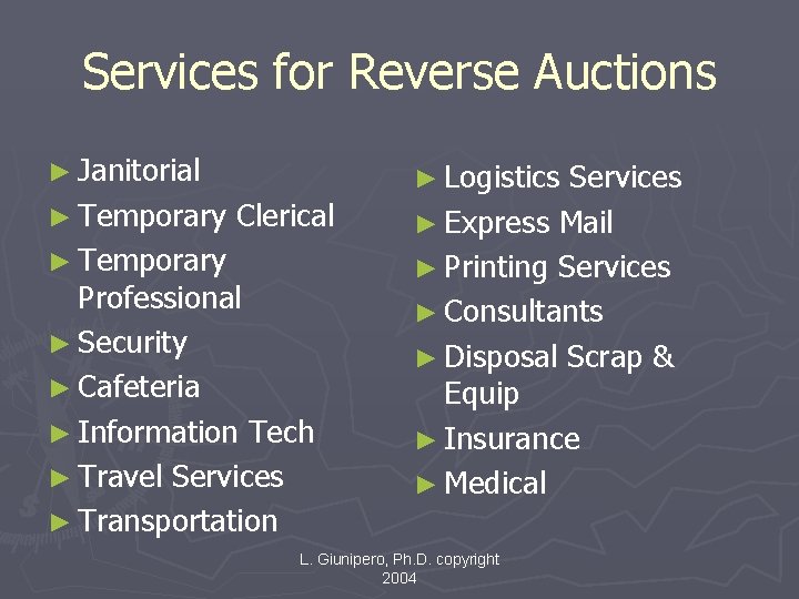 Services for Reverse Auctions ► Janitorial ► Temporary Clerical Professional ► Security ► Cafeteria