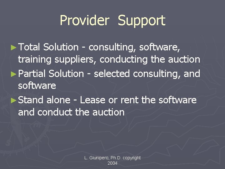 Provider Support ► Total Solution - consulting, software, training suppliers, conducting the auction ►