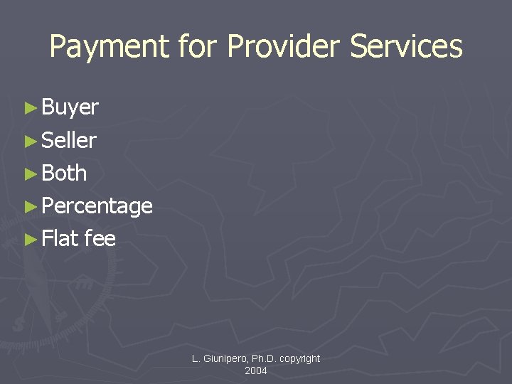 Payment for Provider Services ► Buyer ► Seller ► Both ► Percentage ► Flat