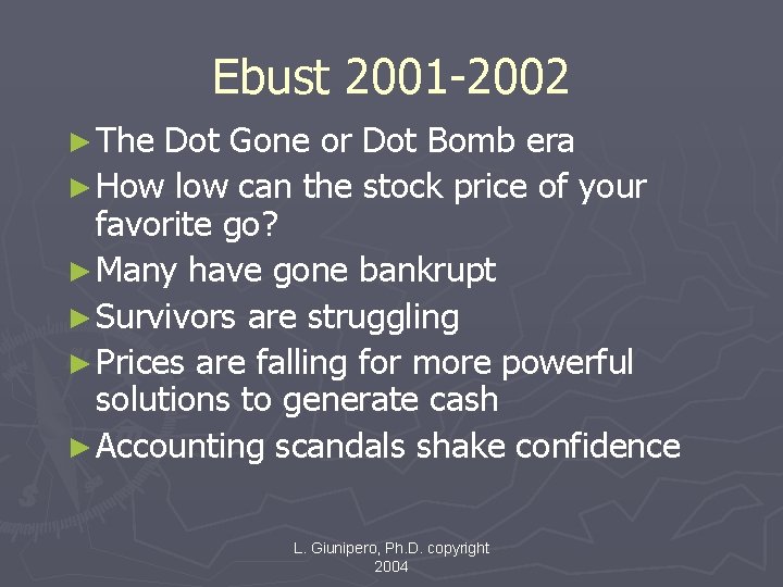 Ebust 2001 -2002 ► The Dot Gone or Dot Bomb era ► How low