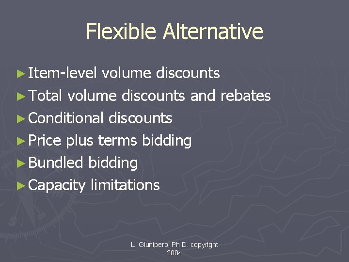 Flexible Alternative ► Item-level volume discounts ► Total volume discounts and rebates ► Conditional