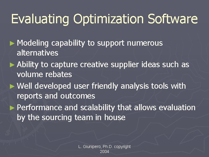 Evaluating Optimization Software ► Modeling capability to support numerous alternatives ► Ability to capture