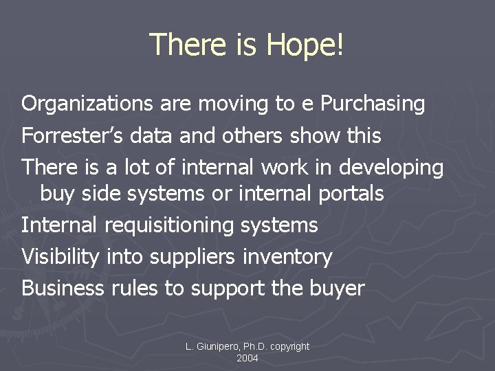 There is Hope! Organizations are moving to e Purchasing Forrester’s data and others show