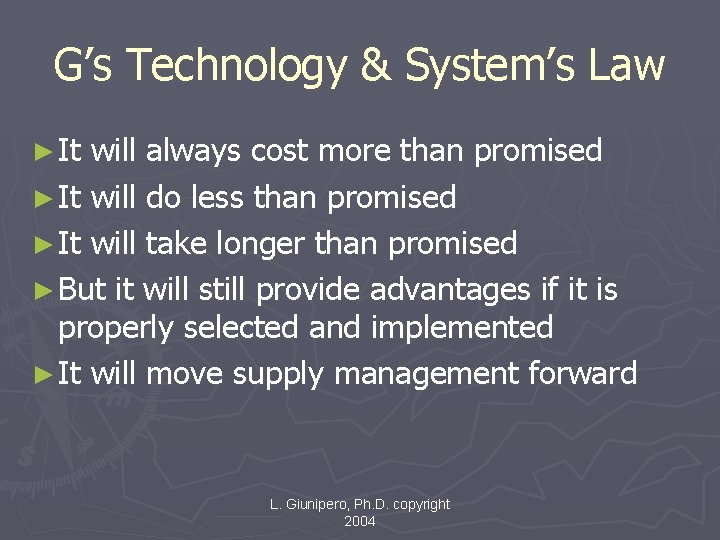 G’s Technology & System’s Law ► It will always cost more than promised ►