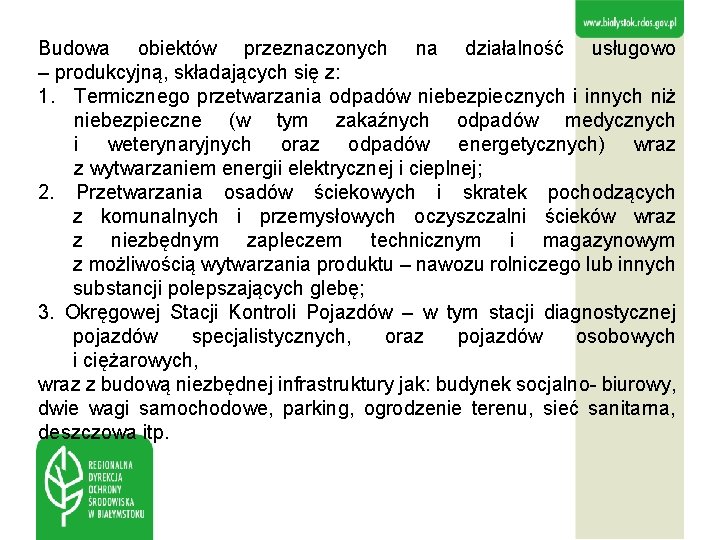 Budowa obiektów przeznaczonych na działalność usługowo – produkcyjną, składających się z: 1. Termicznego przetwarzania