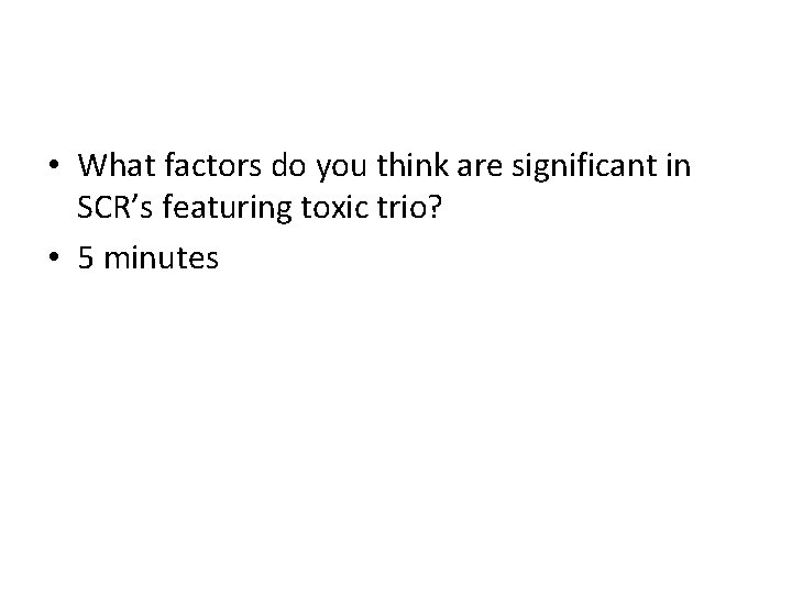  • What factors do you think are significant in SCR’s featuring toxic trio?
