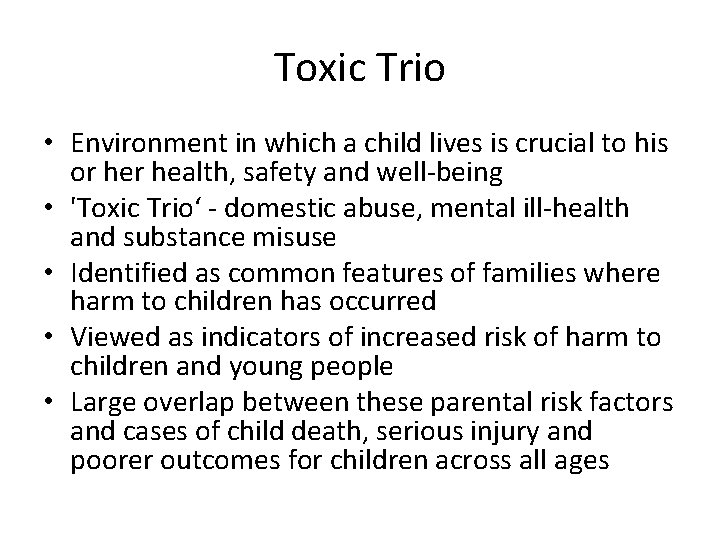 Toxic Trio • Environment in which a child lives is crucial to his or