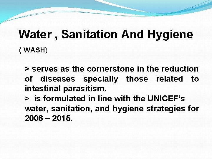 2. Water , Sanitation And Hygiene ( WASH) > serves as the cornerstone in