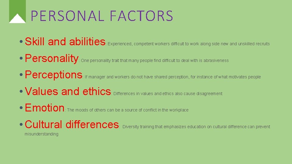 PERSONAL FACTORS • Skill and abilities • Personality • Perceptions • Values and ethics