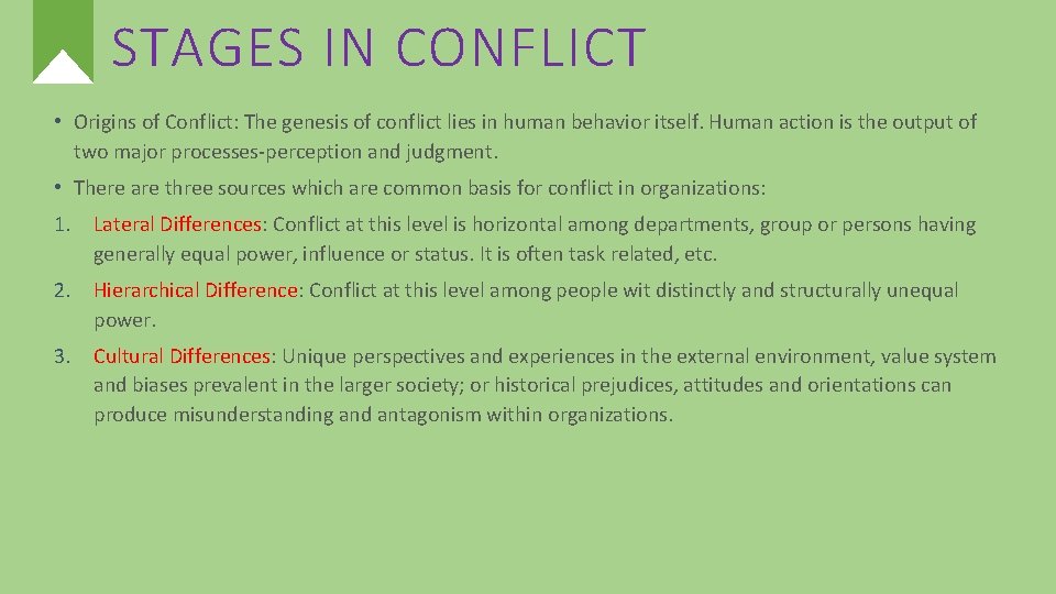 STAGES IN CONFLICT • Origins of Conflict: The genesis of conflict lies in human