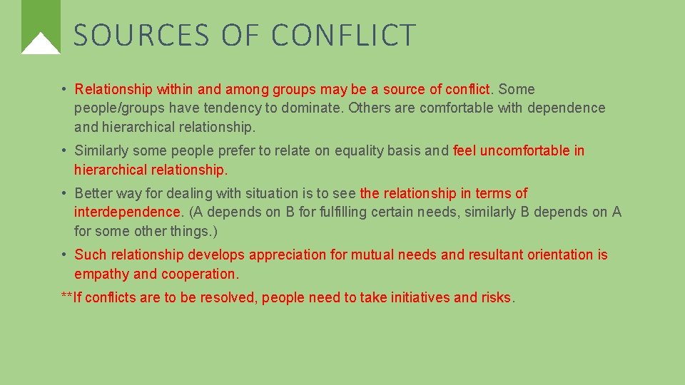 SOURCES OF CONFLICT • Relationship within and among groups may be a source of