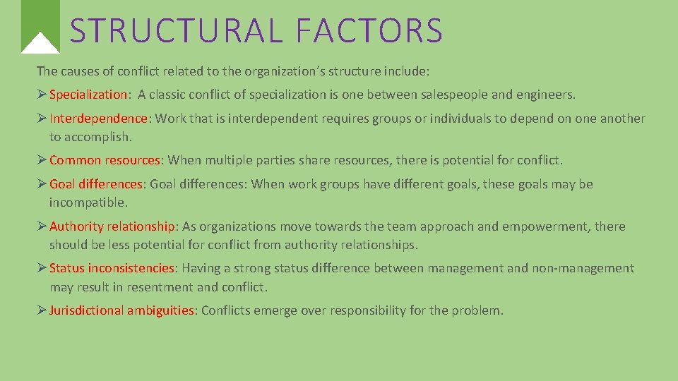 STRUCTURAL FACTORS The causes of conflict related to the organization’s structure include: Ø Specialization: